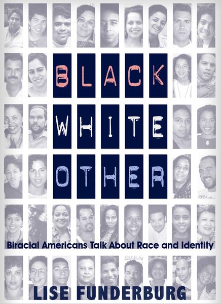 Produktbild: Black, White, Other: Biracial Americans Talk About Race and Identity