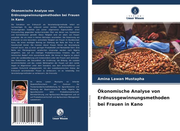 Ökonomische Analyse von Erdnussgewinnungsmethoden bei Frauen in Kano, Taschenbuch von Amina Lawan Mustapha, Verlag Unser Wissen, 9786204244754