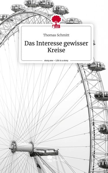 Produktbild: Das Interesse gewisser Kreise. Life is a Story - story.one