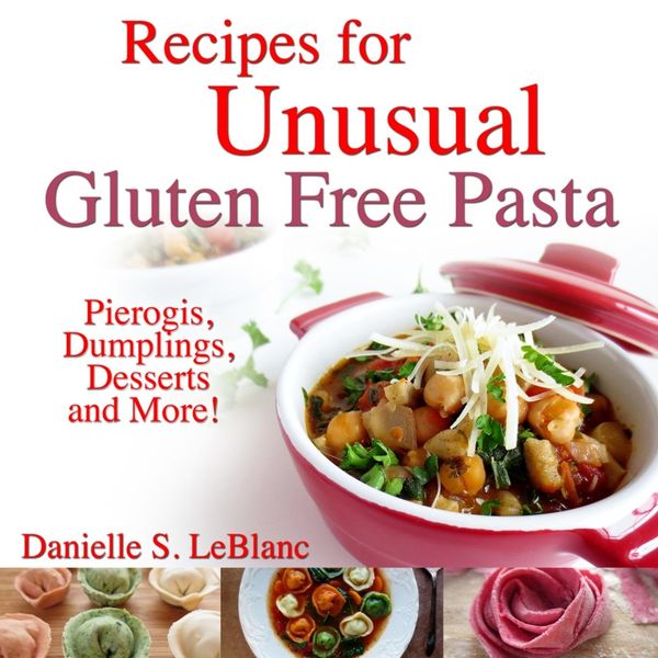 Produktbild: Recipes for Unusual Gluten Free Pasta