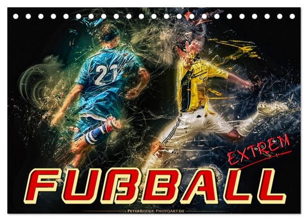 Fußball - extrem (Tischkalender 2026 DIN A5 quer), CALVENDO Monatskalender