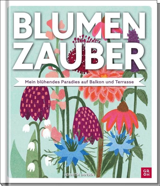 Produktbild: Blumenzauber &ndash; Mein bl&uuml;hendes Paradies auf Balkon und Terrasse