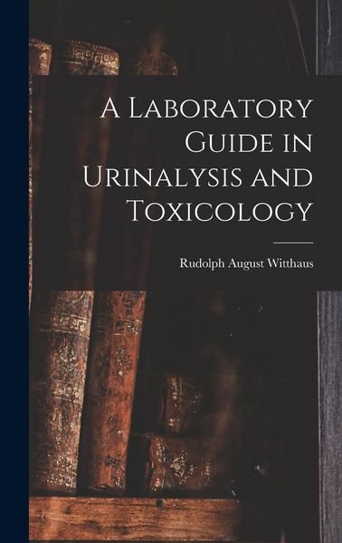 Produktbild: A Laboratory Guide in Urinalysis and Toxicology