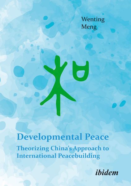 Produktbild: Developmental Peace: Theorizing China&rsquo;s Approach to International Peacebuilding