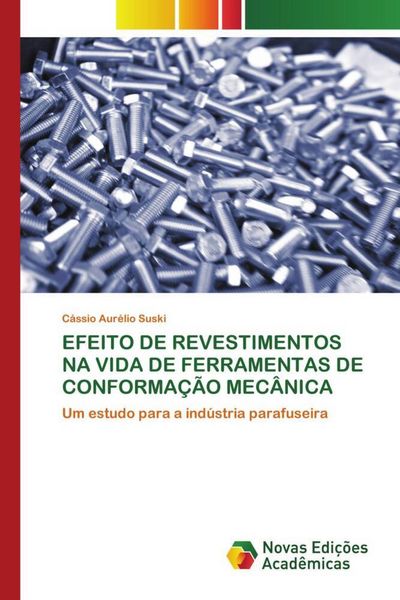 Produktbild: Efeito De Revestimentos Na Vida De Ferramentas De Conforma&ccedil;&atilde;o Mec&acirc;nica