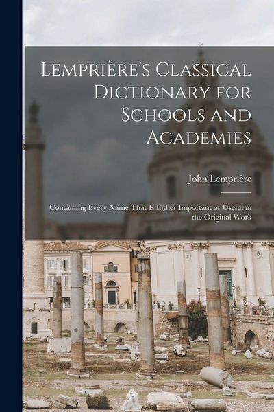 Produktbild: Lempri&egrave;re's Classical Dictionary for Schools and Academies