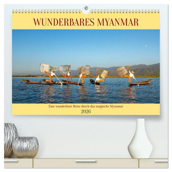 Wunderbares Myanmar (hochwertiger Premium Wandkalender 2026 DIN A2 quer), Kunstdruck in Hochglanz