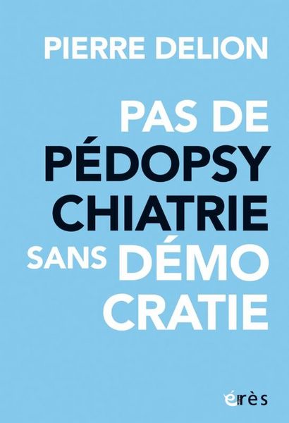 Produktbild: Pas de p&eacute;dopsychiatrie sans d&eacute;mocratie