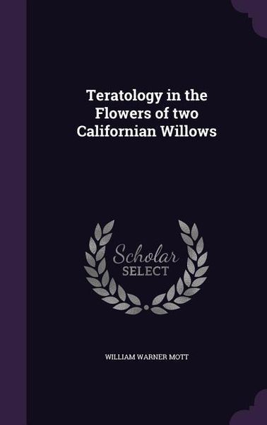 Produktbild: Teratology in the Flowers of two Californian Willows