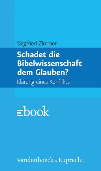 Produktbild: Schadet die Bibelwissenschaft dem Glauben?
