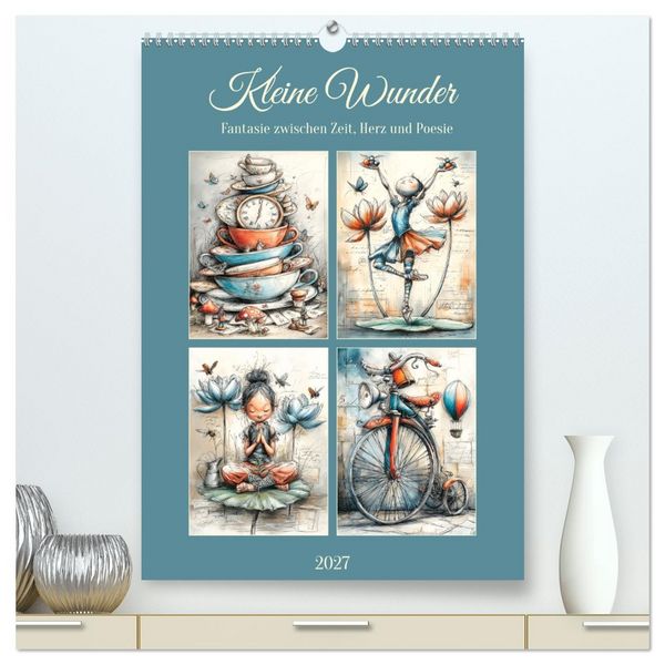 Produktbild: Kleine Wunder. Fantasie zwischen Zeit, Herz und Poesie (hochwertiger Premium Wandkalender 2027 DIN A2 hoch), Kunstdruck in Hochglanz
