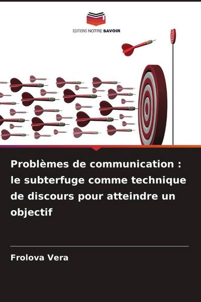 Produktbild: Probl&egrave;mes de communication : le subterfuge comme technique de discours pour atteindre un objectif