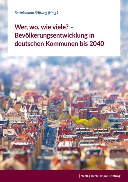 Produktbild: Wer, wo, wie viele? &ndash; Bev&ouml;lkerungsentwicklung in deutschen Kommunen bis 2040