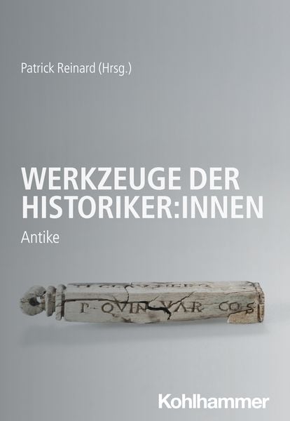 Werkzeuge der Historiker:innen, Taschenbuch von , Kohlhammer, 978-3-17-040102-0