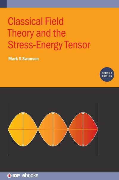 Produktbild: Classical Field Theory and the Stress-Energy Tensor (Second Edition)