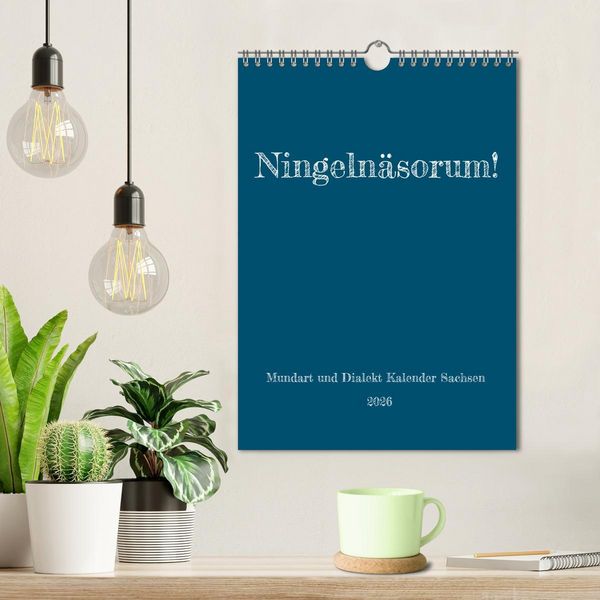 Produktbild: Ningeln&auml;sorum! Mundart und Dialekt Kalender Sachsen (Wandkalender 2026 DIN A4 hoch), CALVENDO Monatskalender
