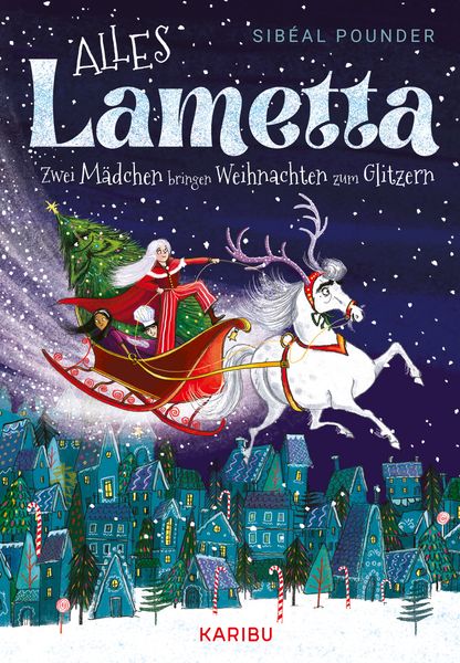 Alles Lametta – Zwei Mädchen bringen Weihnachten zum Glitzern, Gebundene Ausgabe von Sibéal Pounder, Karibu – ein Verlag der Edel Verlagsgruppe,