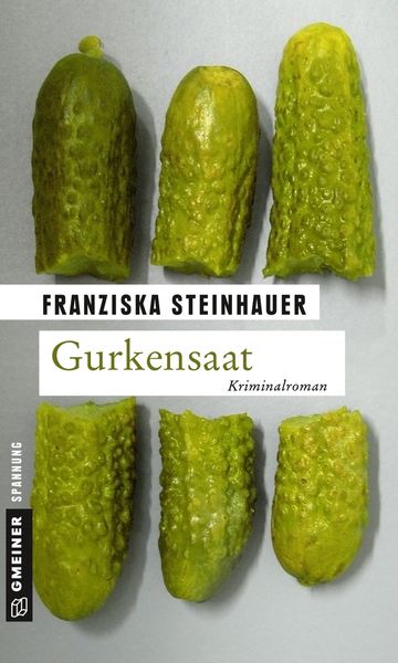 Gurkensaat, Taschenbuch von Franziska Steinhauer, Gmeiner-Verlag, 9783839211007