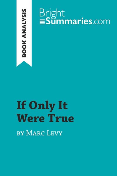 If Only It Were True by Marc Levy (Book Analysis), Taschenbuch von Bright Summaries, BrightSummaries.com, 9782808006446