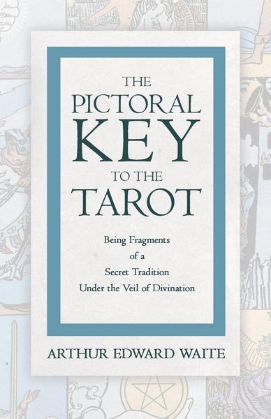 Produktbild: The Pictorial Key to the Tarot - Being Fragments of a Secret Tradition Under the Veil of Divination