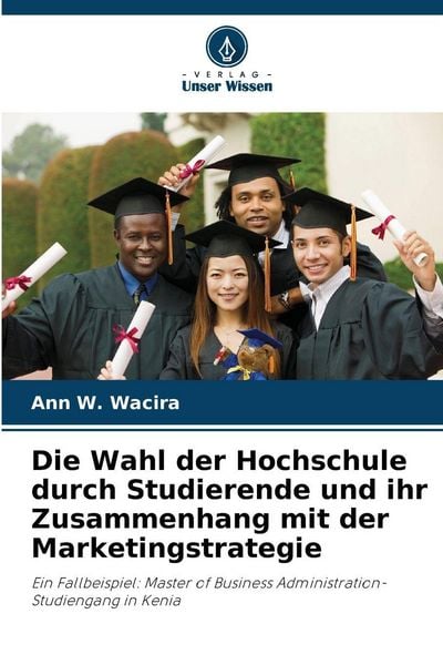 Produktbild: Die Wahl der Hochschule durch Studierende und ihr Zusammenhang mit der Marketingstrategie