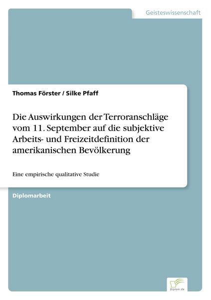 Produktbild: Die Auswirkungen der Terroranschl&auml;ge vom 11. September auf die subjektive Arbeits- und Freizeitdefinition der amerikanischen Bev&ouml;lkerung