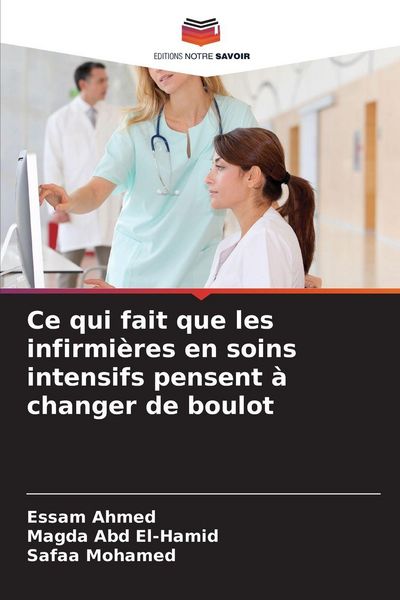 Produktbild: Ce qui fait que les infirmi&egrave;res en soins intensifs pensent &agrave; changer de boulot