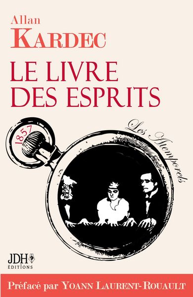 Produktbild: Le Livre des Esprits, &eacute;dition 2021, avec pr&eacute;face de Y. Laurent-Rouault et biographie d'A. Kardec