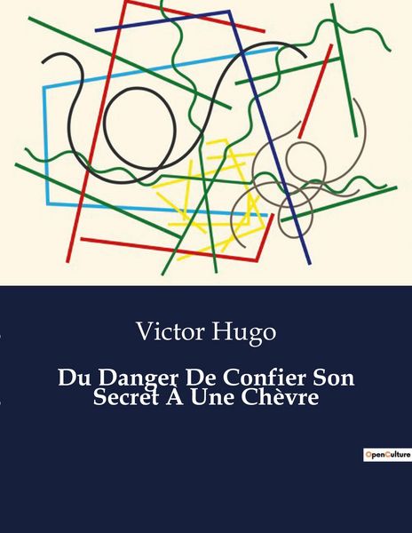 Produktbild: Du Danger De Confier Son Secret &Agrave; Une Ch&egrave;vre