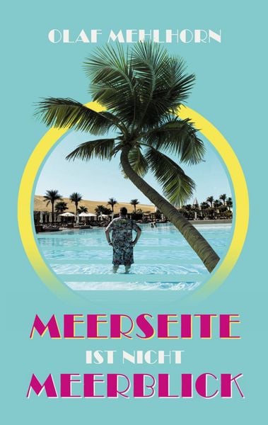 Meerseite ist nicht Meerblick, Taschenbuch von Olaf Mehlhorn, BoD – Books on Demand, 9783769374612