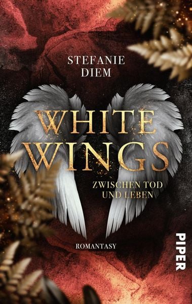White Wings – Zwischen Tod und Leben, Taschenbuch von Stefanie Diem, Piper Taschenbuch, 978-3-492-50521-5