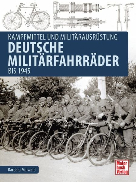 Deutsche Militärfahrräder bis 1945, Gebundene Ausgabe von Barbara Maiwald, Motorbuch Verlag, 978-3-613-04276-6