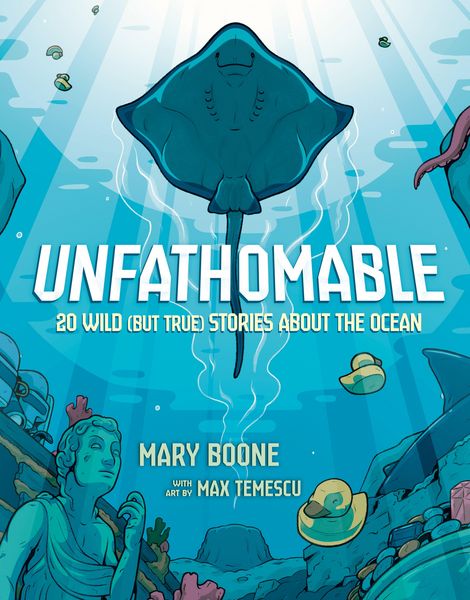 Produktbild: Unfathomable: 20 Wild (But True) Stories about the Ocean