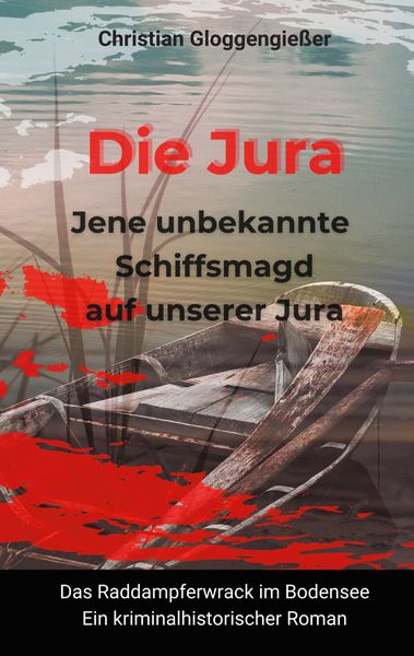Die Jura Jene unbekannte Schiffsmagd auf unserer Jura, Taschenbuch von Christian Gloggengiesser, BoD – Books on Demand, 9783753481333