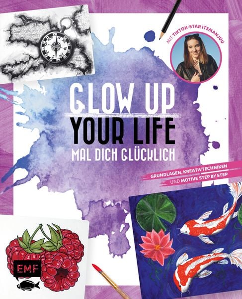 Glow up your life – Mal dich glücklich, Gebundene Ausgabe von Itsmanjuu, Edition Michael Fischer / EMF Verlag, 978-3-7459-1289-0