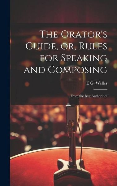 Produktbild: The Orator's Guide, or, Rules for Speaking and Composing