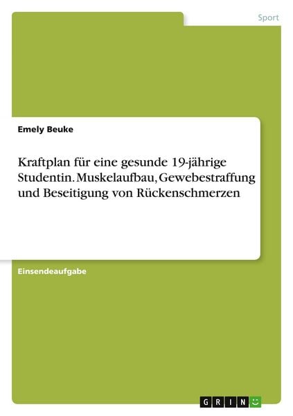 Produktbild: Kraftplan f&uuml;r eine gesunde 19-j&auml;hrige Studentin. Muskelaufbau, Gewebestraffung und Beseitigung von R&uuml;ckenschmerzen