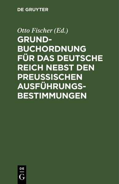 Produktbild: Grundbuchordnung f&uuml;r das Deutsche Reich nebst den preu&szlig;ischen Ausf&uuml;hrungsbestimmungen
