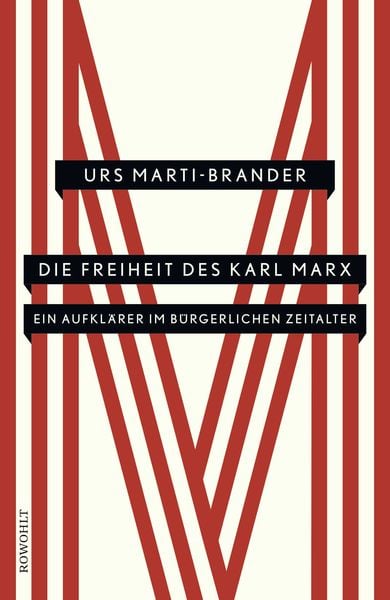Die Freiheit des Karl Marx, Gebundene Ausgabe von Urs Marti-Brander, Rowohlt
