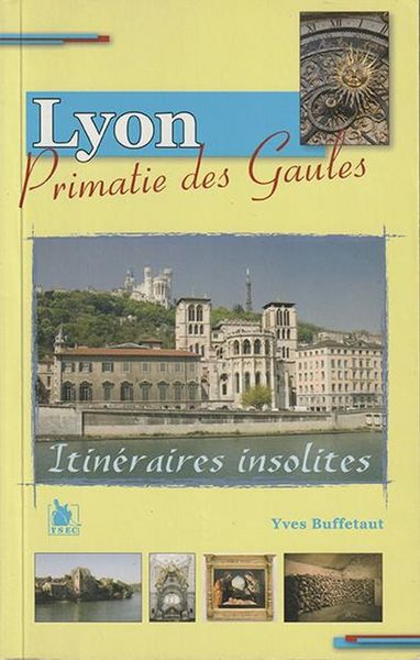 Produktbild: Lyon, Primatie des Gaules ; Itineraires Insolites