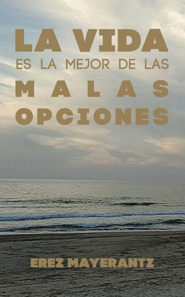 Produktbild: La vida es la mejor de las malas opciones
