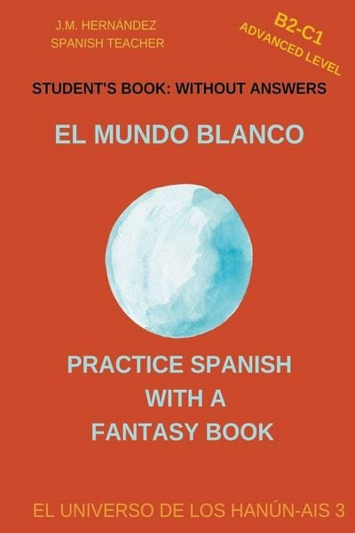 Produktbild: El Mundo Blanco (B2-C1 Advanced Level) -- Student's Book