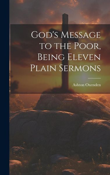 Produktbild: God's Message to the Poor, Being Eleven Plain Sermons
