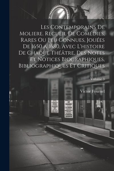 Produktbild: Les contemporains de Moliere. Recueil de com&eacute;dies, rares ou peu connues, jou&eacute;es de 1650 a 1680, avec l'histoire de chaque th&eacute;&acirc;tre, des notes et notice
