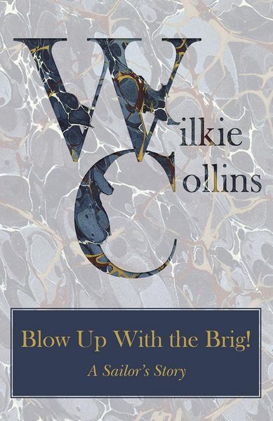 Produktbild: Blow Up With the Brig! A Sailor's Story