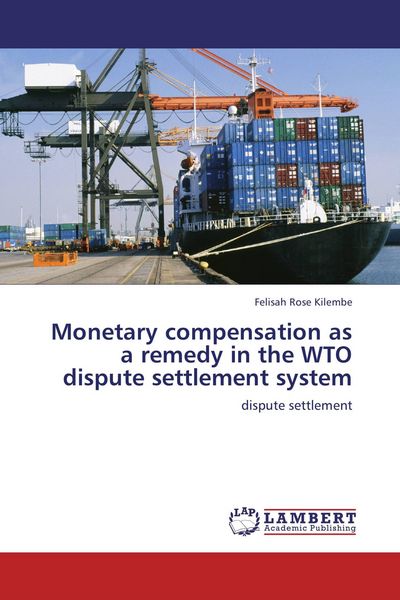 Produktbild: Monetary compensation as a remedy in the WTO dispute settlement system