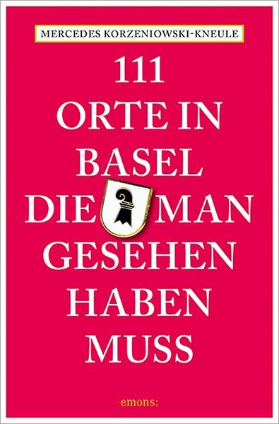 Produktbild: 111 Orte in Basel, die man gesehen haben muss