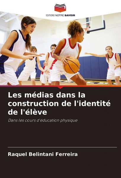 Produktbild: Les m&eacute;dias dans la construction de l'identit&eacute; de l'&eacute;l&egrave;ve