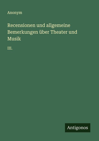 Produktbild: Recensionen und allgemeine Bemerkungen &uuml;ber Theater und Musik