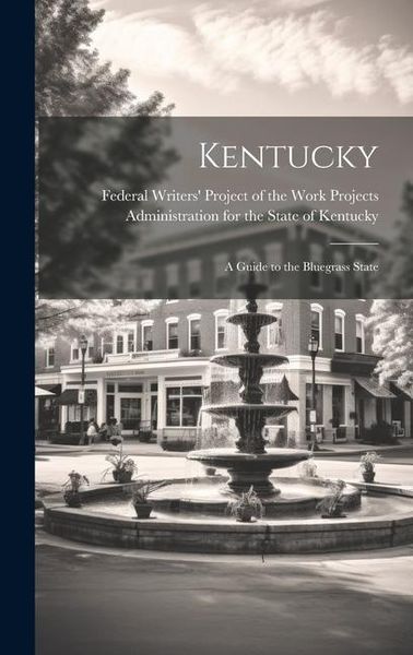 Produktbild: Kentucky; a Guide to the Bluegrass State